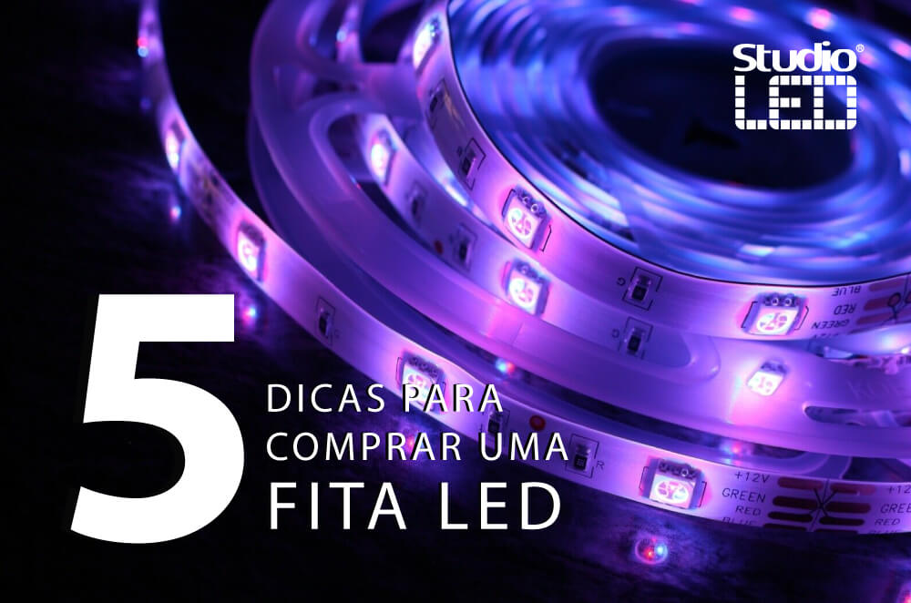 You are currently viewing CINCO DICAS PARA COMPRAR UMA FITA LED